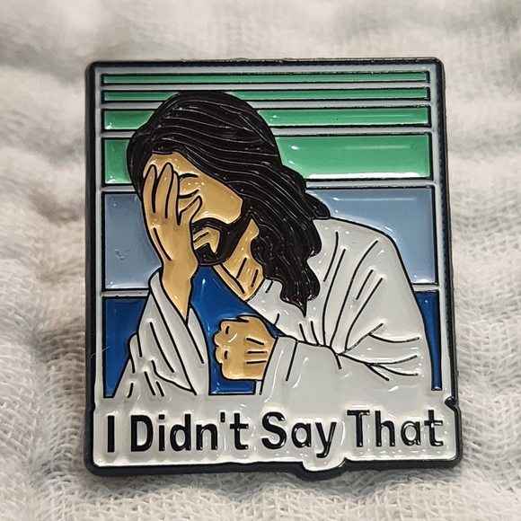 3 for $15/ 5 for $20 Pin- Jesus I Didnt Say That - Picture 1 of 4
